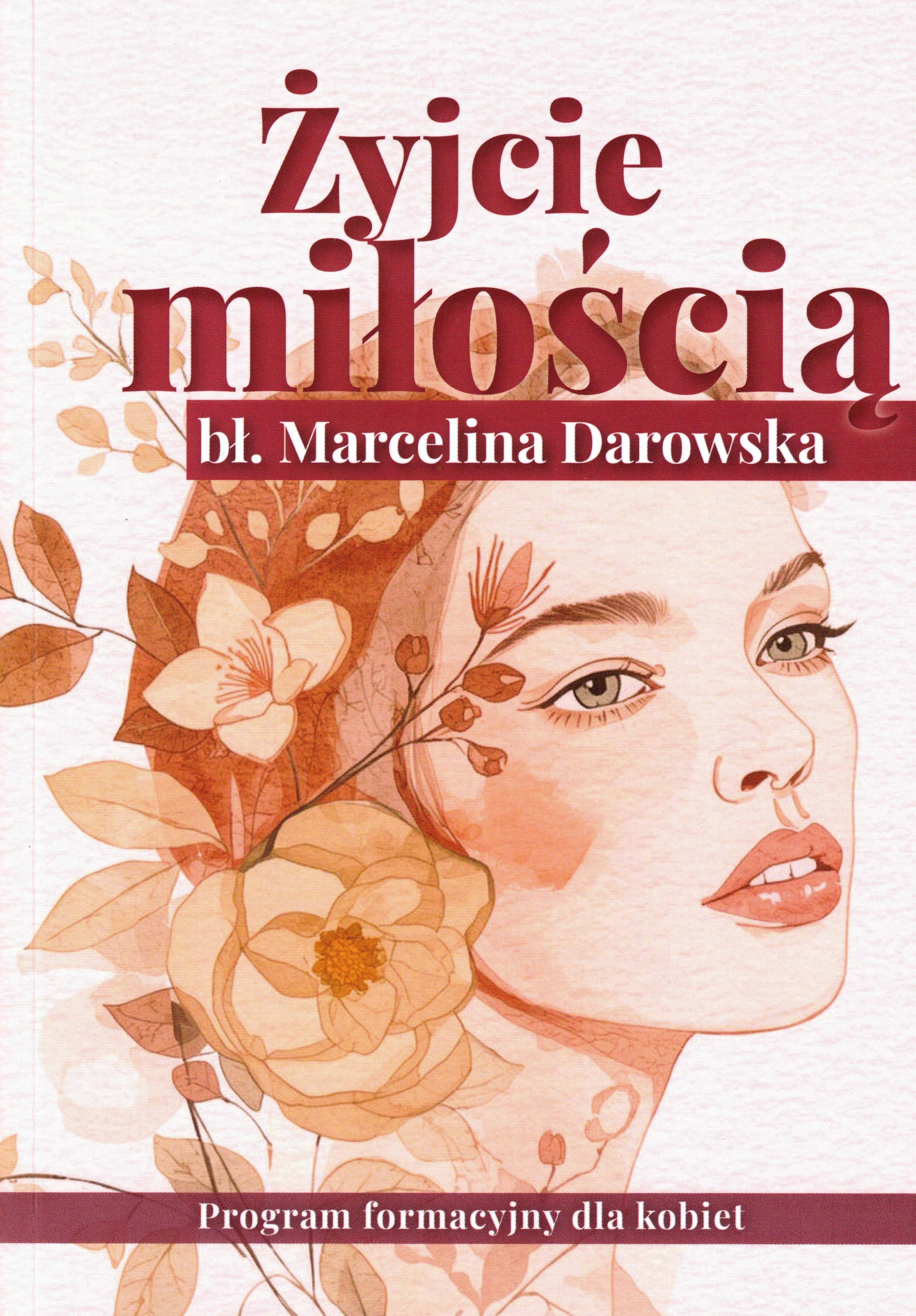 Żyjcie miłością - bł. Marcelina Darowska